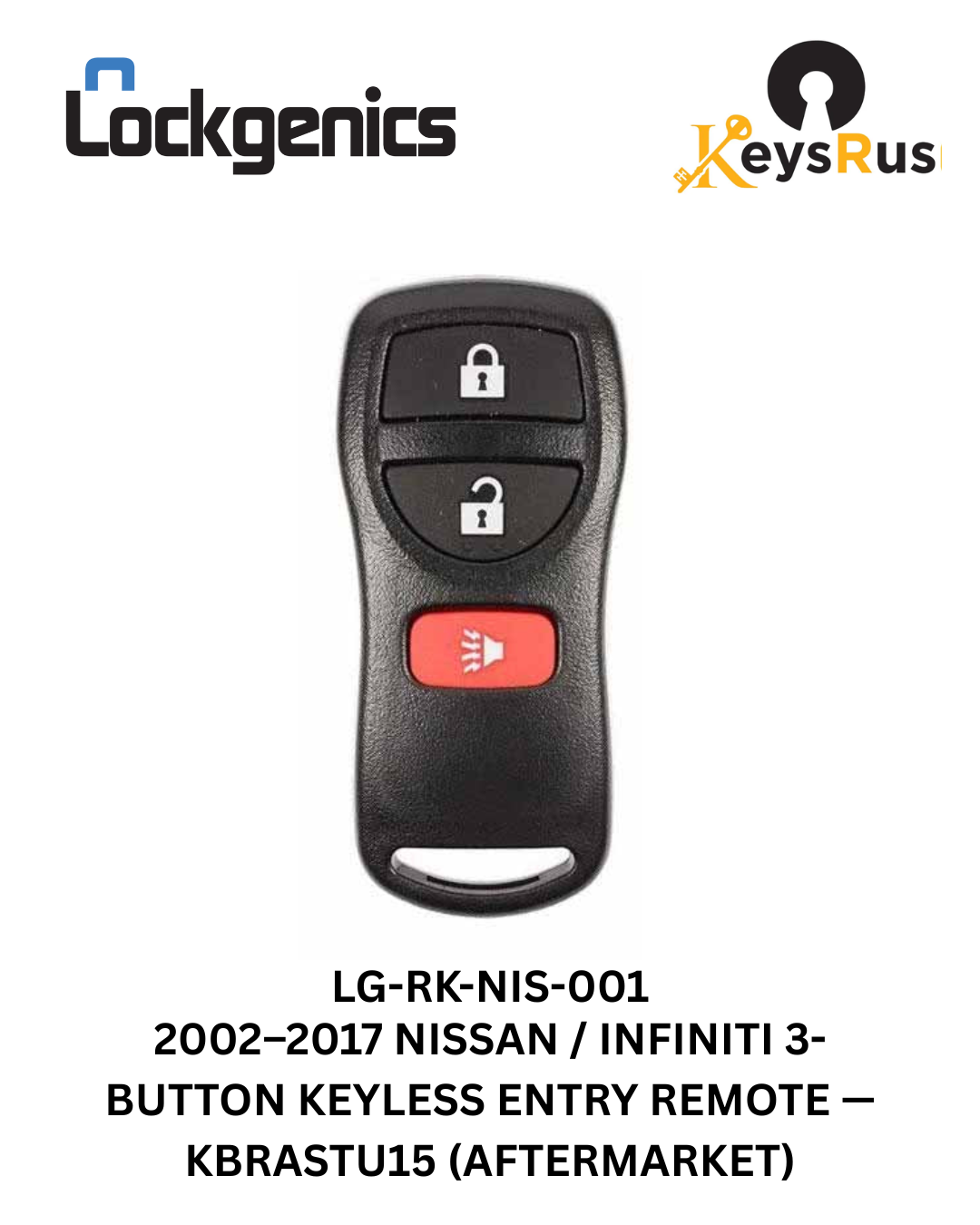 2002-2017 Nissan Infiniti / 3-Button Keyless Entry Remote / FCC ID: KBRASTU15 (Aftermarket)